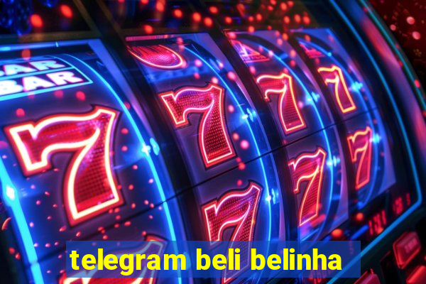 telegram beli belinha