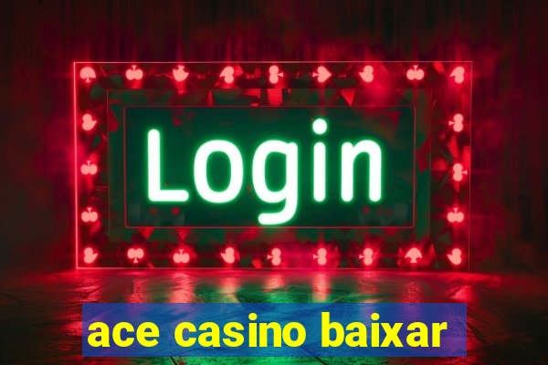 ace casino baixar