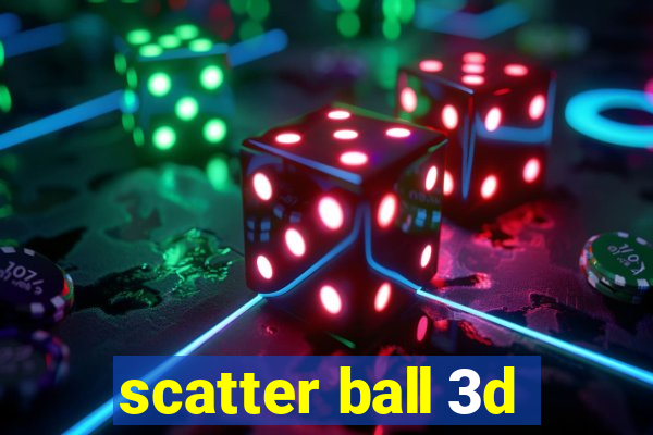 scatter ball 3d