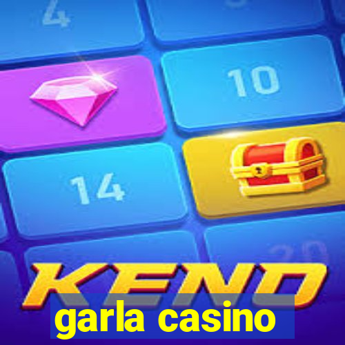 garla casino