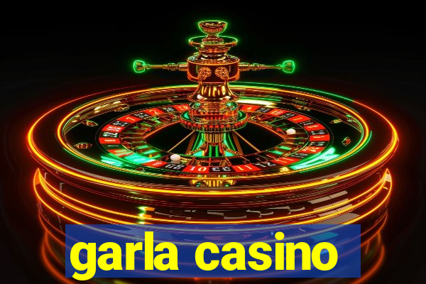 garla casino