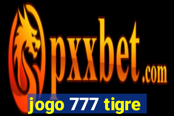 jogo 777 tigre