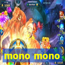 mono mono