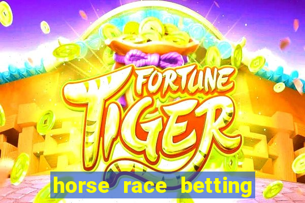 horse race betting how to