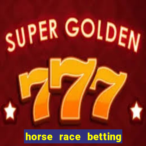 horse race betting how to