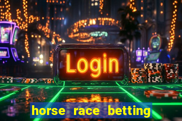 horse race betting how to