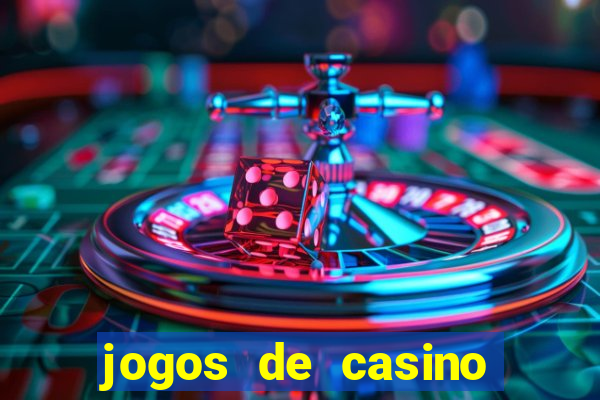 jogos de casino ganhar dinheiro