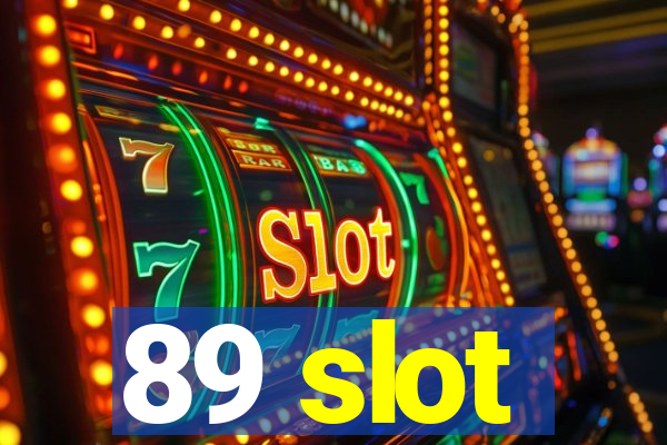 89 slot