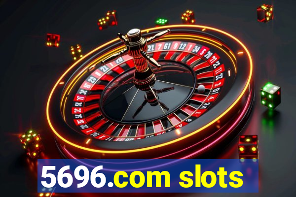 5696.com slots