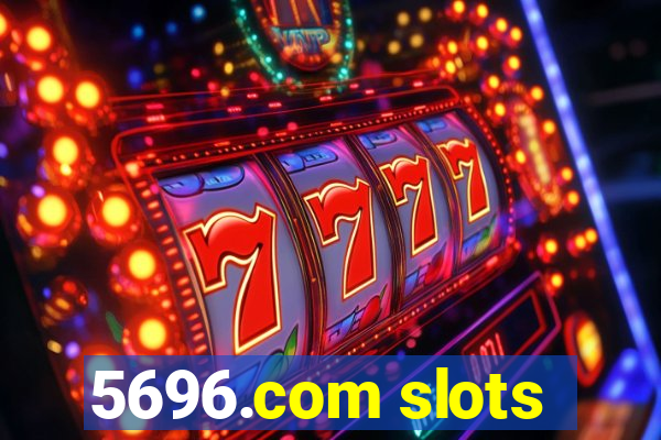 5696.com slots