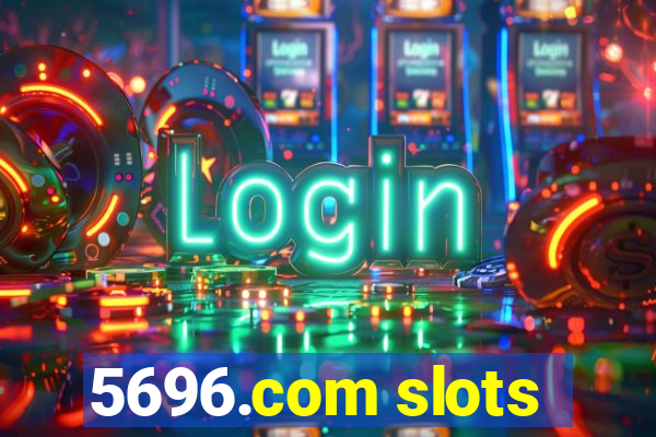 5696.com slots