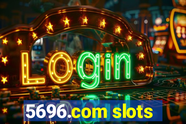 5696.com slots