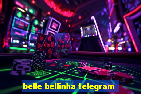 belle bellinha telegram