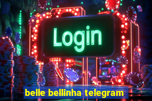 belle bellinha telegram