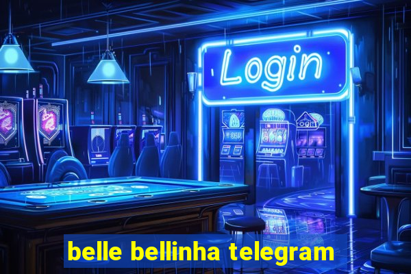 belle bellinha telegram