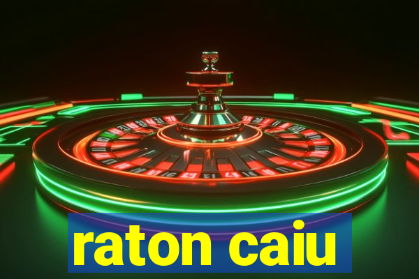 raton caiu