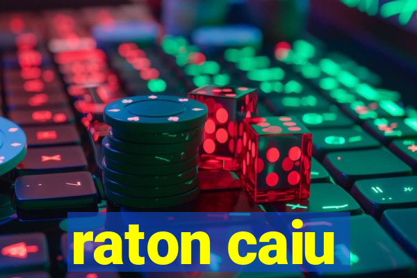 raton caiu