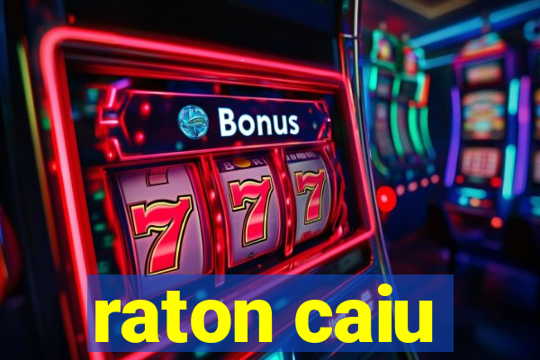 raton caiu