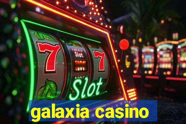 galaxia casino