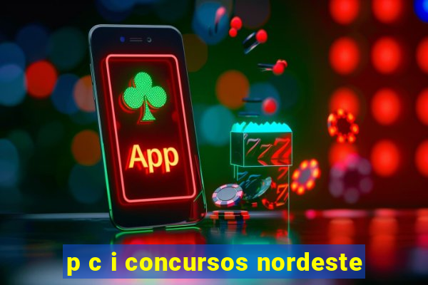 p c i concursos nordeste