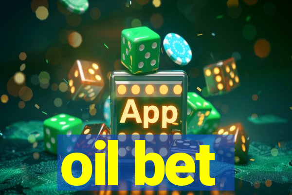 oil bet