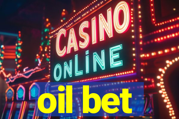 oil bet