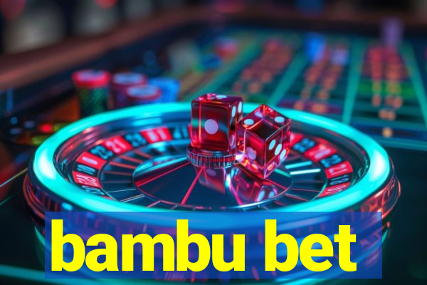 bambu bet