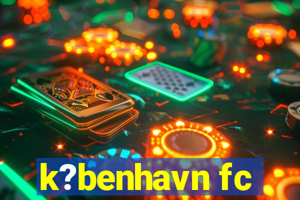 k?benhavn fc