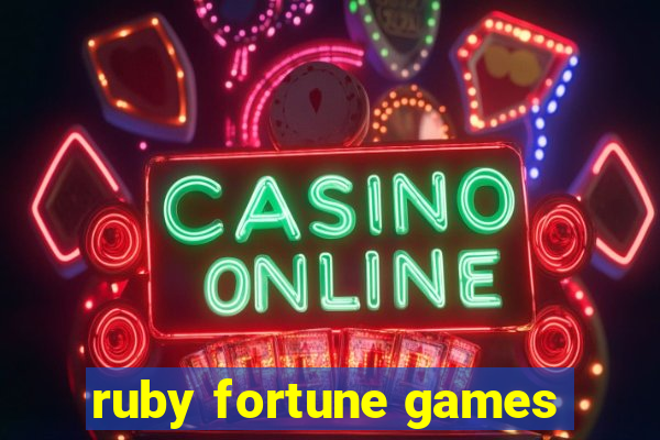 ruby fortune games