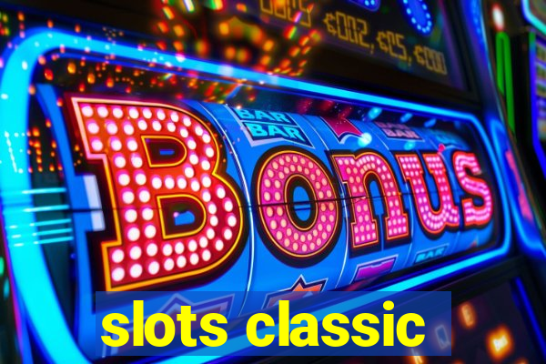 slots classic