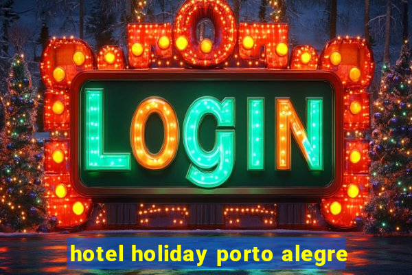 hotel holiday porto alegre