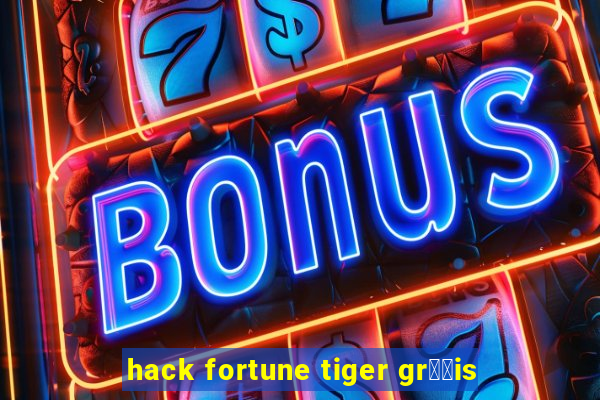 hack fortune tiger gr璋﹖is