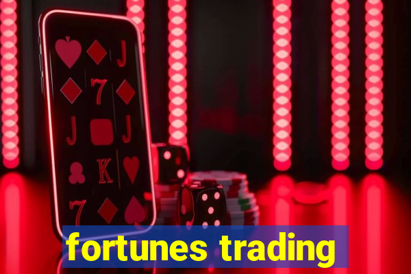 fortunes trading