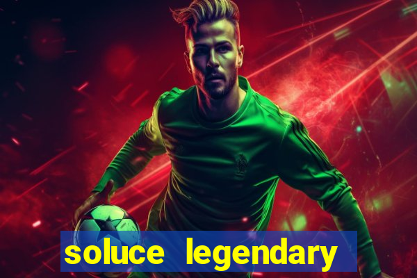 soluce legendary tales 3