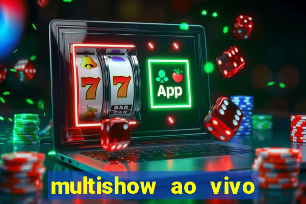 multishow ao vivo online gratis