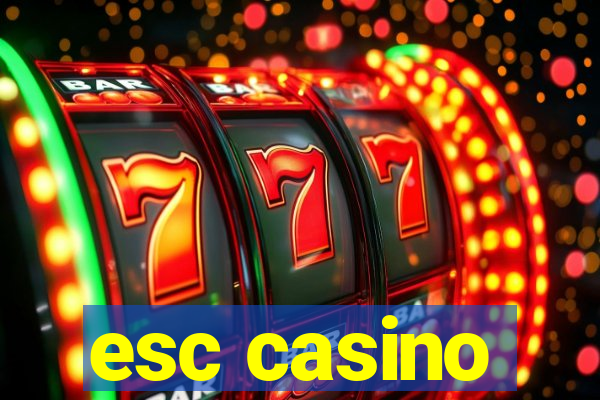 esc casino