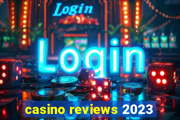 casino reviews 2023