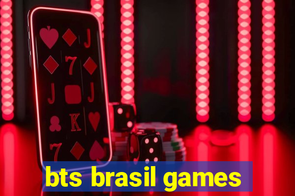 bts brasil games