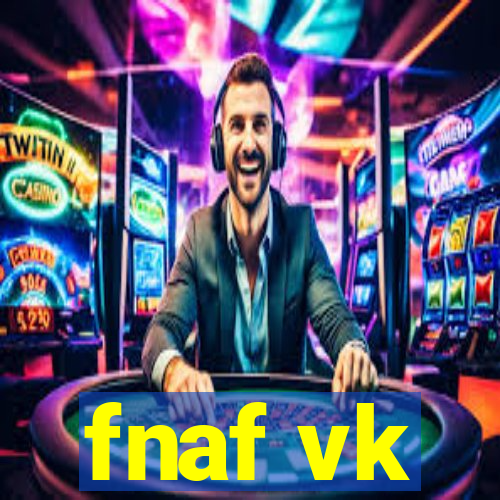 fnaf vk