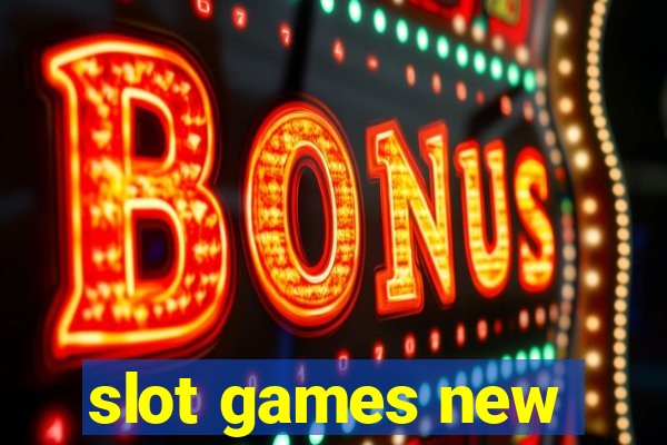 slot games new