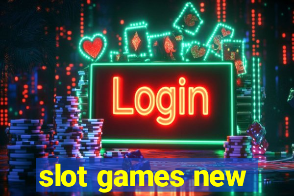 slot games new