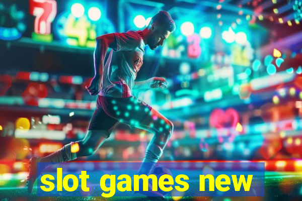 slot games new