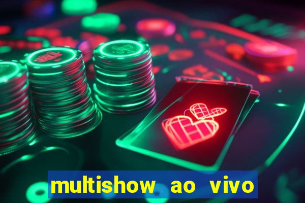 multishow ao vivo de graça