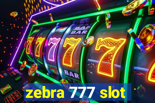 zebra 777 slot