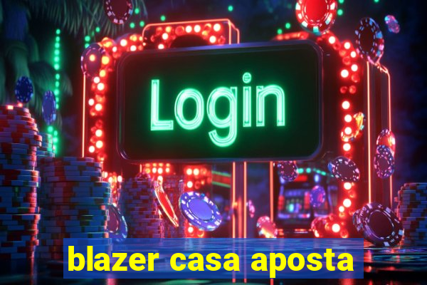 blazer casa aposta