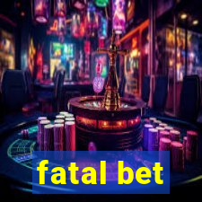 fatal bet