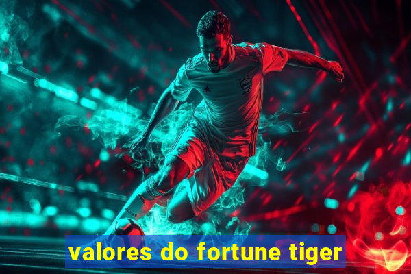 valores do fortune tiger