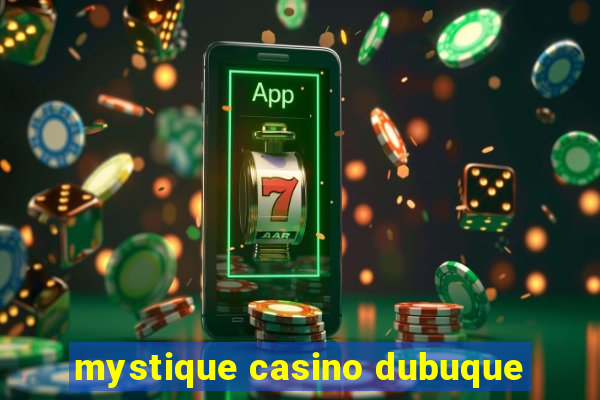 mystique casino dubuque