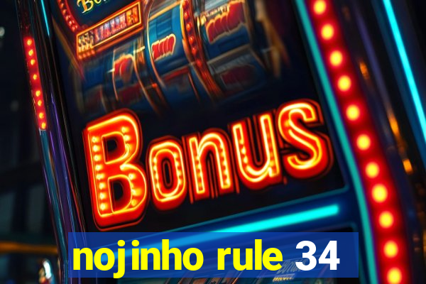 nojinho rule 34