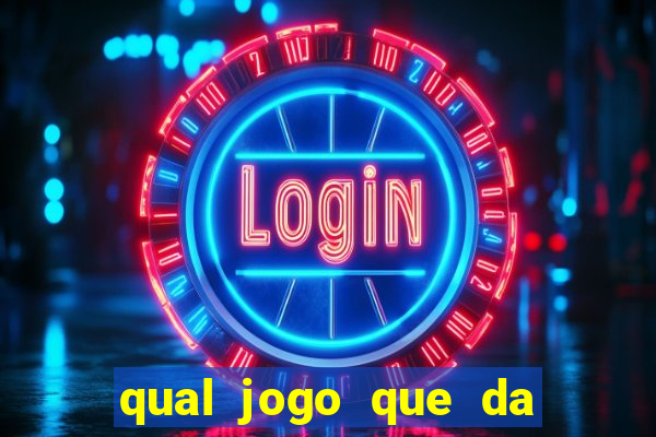 qual jogo que da dinheiro de verdade